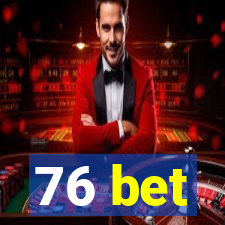 76 bet